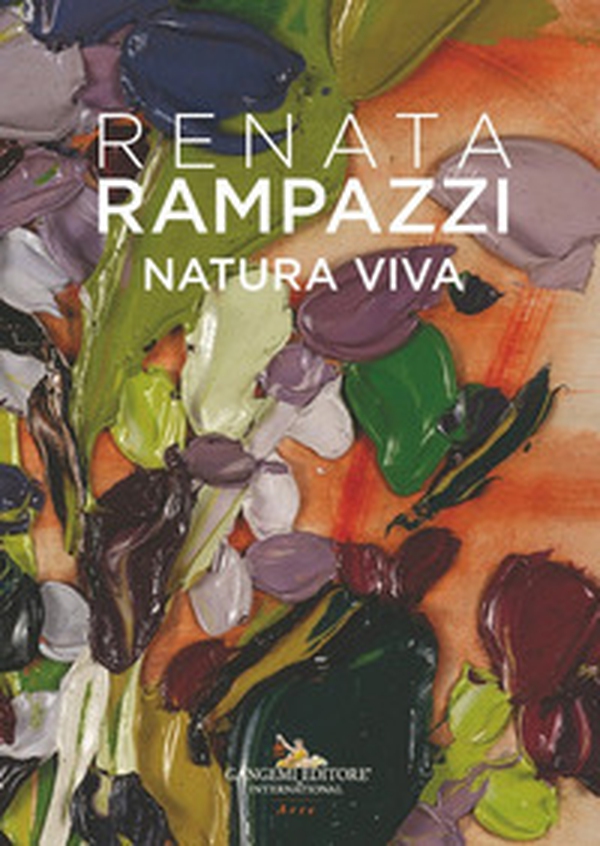 Renata Rampazzi. Natura viva. Ediz. italiana, inglese e francese - Librerie.coop Renata Rampazzi. Natura viva. Ediz. italiana, inglese e francese - Librerie.coop
