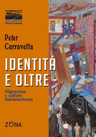 Identità e oltre. Migrazione e cultura italoamericana - Librerie.coop Identità e oltre. Migrazione e cultura italoamericana - Librerie.coop