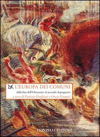 L'Europa dei comuni. Origini e sviluppo del movimento comunale europeo dalla fine dell'Ottocento al secondo dopoguerra - Librerie.coop