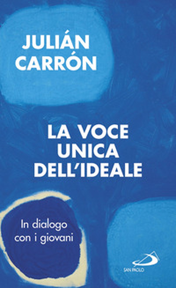 La voce unica dell'ideale. In dialogo con i giovani - Librerie.coop La voce unica dell'ideale. In dialogo con i giovani - Librerie.coop