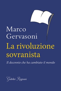 La rivoluzione sovranista. Il decennio che ha cambiato il mondo - Librerie.coop La rivoluzione sovranista. Il decennio che ha cambiato il mondo - Librerie.coop