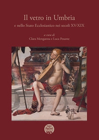 Il vetro in Umbria e nello Stato Ecclesiastico nei secoli XV-XIX - Librerie.coop Il vetro in Umbria e nello Stato Ecclesiastico nei secoli XV-XIX - Librerie.coop