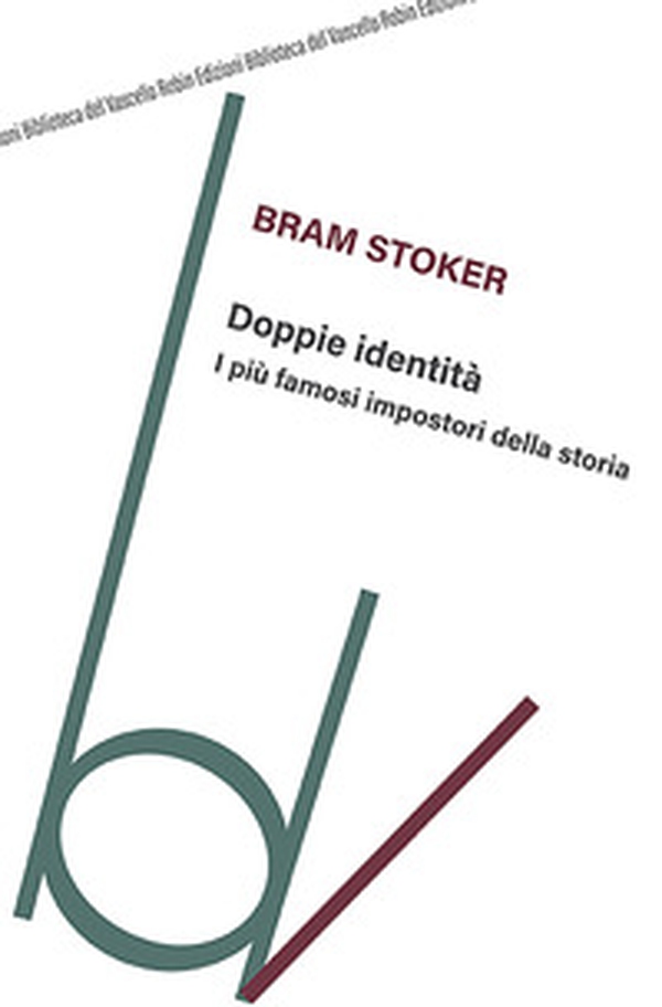 Doppie identità. I più famosi impostori della storia - Librerie.coop Doppie identità. I più famosi impostori della storia - Librerie.coop