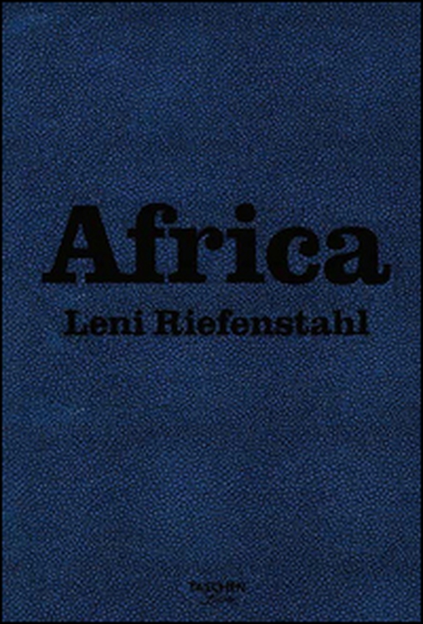 Africa. Leni Riefenstahl. Ediz. inglese, francese e tedesca - Librerie.coop Africa. Leni Riefenstahl. Ediz. inglese, francese e tedesca - Librerie.coop