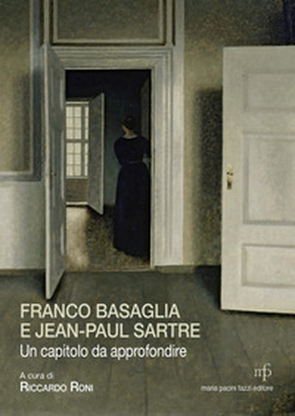 Franco Basaglia e Jean-Paul Sartre. Un capitolo da approfondire - Librerie.coop
