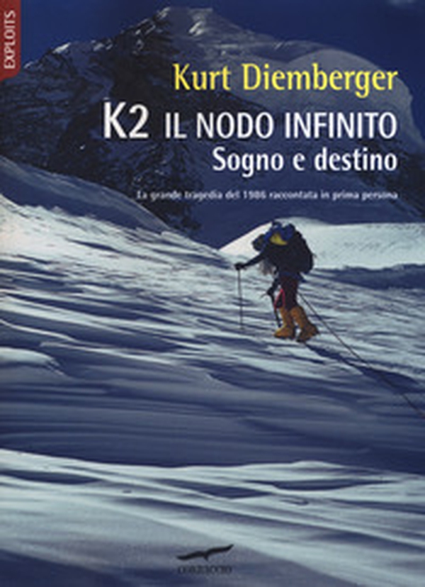 K2 il nodo infinito. Sogno e destino - Librerie.coop K2 il nodo infinito. Sogno e destino - Librerie.coop