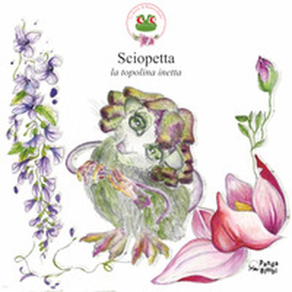 Sciopetta. La topolina inetta - Librerie.coop Sciopetta. La topolina inetta - Librerie.coop