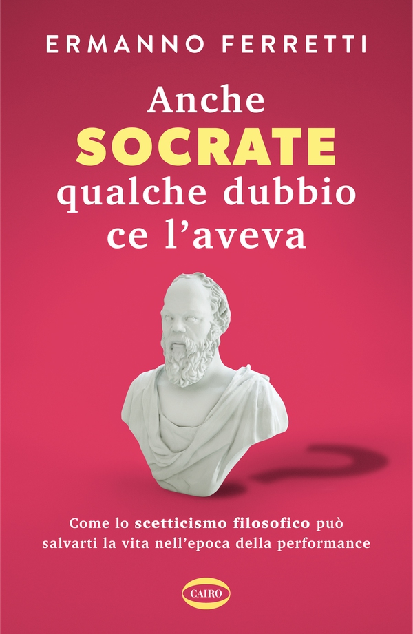 Anche Socrate qualche dubbio ce l’aveva - Librerie.coop Anche Socrate qualche dubbio ce l’aveva - Librerie.coop
