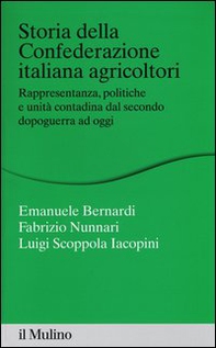 Storia della Confederazione Italiana Agricoltori. Rappresentanza, politiche e unità contadina dal secondo dopoguerra ad oggi - Librerie.coop