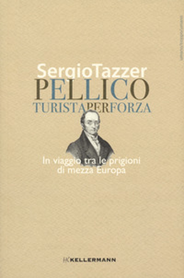 Pellico, turista per forza. In viaggio tra le prigioni di mezza Europa - Librerie.coop Pellico, turista per forza. In viaggio tra le prigioni di mezza Europa - Librerie.coop