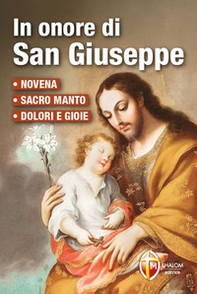 In onore di San Giuseppe. Novena, Sacro manto, dolori e gioie - Librerie.coop