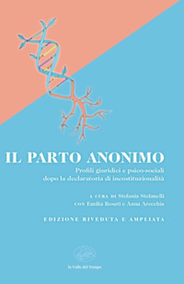 Il parto anonimo. Profili giuridici e psico-sociali dopo la declaratoria di incostituzionalità - Librerie.coop Il parto anonimo. Profili giuridici e psico-sociali dopo la declaratoria di incostituzionalità - Librerie.coop