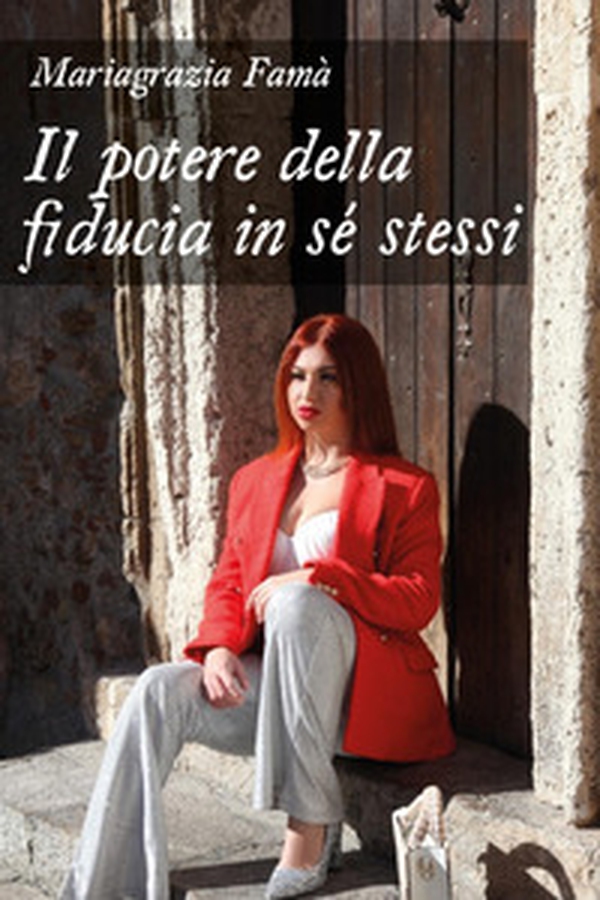 Il potere della fiducia in sé stessi - Librerie.coop Il potere della fiducia in sé stessi - Librerie.coop
