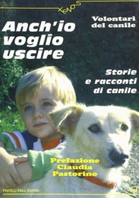Anch'io voglio uscire. Storie e racconti di canile - Librerie.coop Anch'io voglio uscire. Storie e racconti di canile - Librerie.coop