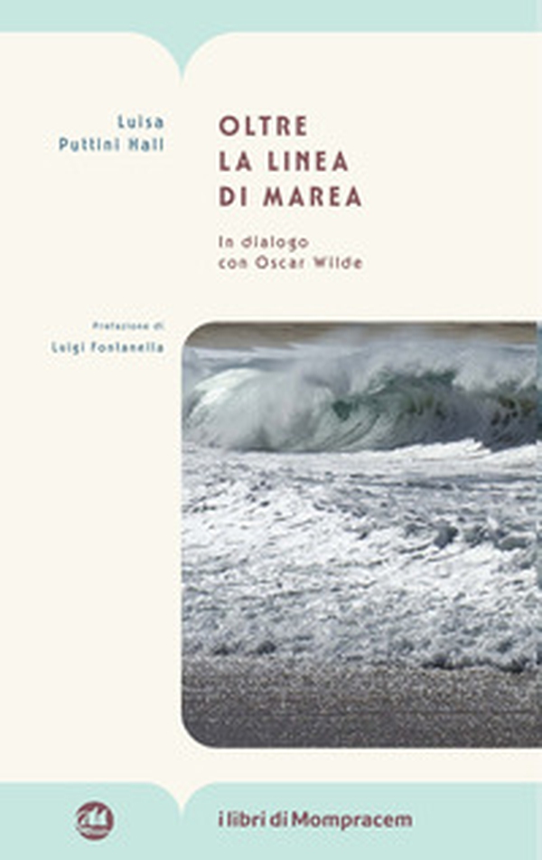 Oltre la linea di marea. In dialogo con Oscar Wilde - Librerie.coop Oltre la linea di marea. In dialogo con Oscar Wilde - Librerie.coop