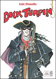 Dick Turpin - Librerie.coop Dick Turpin - Librerie.coop