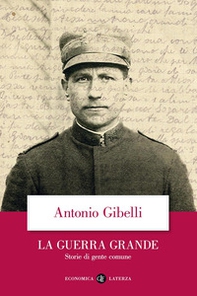 La guerra grande. Storie di gente comune - Librerie.coop