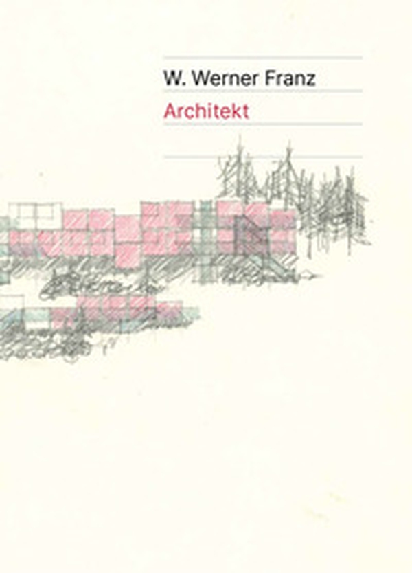 W. Werner Franz. Architekt - Librerie.coop
