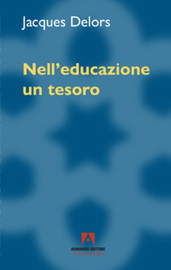 Nell'educazione un tesoro - Librerie.coop Nell'educazione un tesoro - Librerie.coop