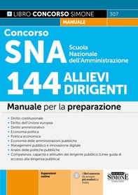 Concorso SNA Scuola Nazionale dell'Amministrazione. 144 allievi dirigenti. Manuale per la preparazione - Librerie.coop