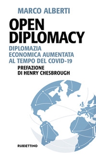 Open Diplomacy. Diplomazia economica aumentata al tempo del Covid-19 - Librerie.coop