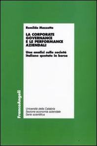 La corporate governance e le performance aziendali. Un'analisi sulle società italiane quotate in borsa - Librerie.coop