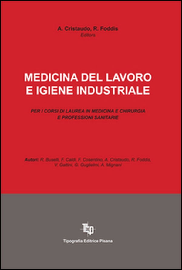 Medicina del lavoro e igiene industriale. Per i corsi di laurea in medicina e chirurgia e professioni sanitarie - Librerie.coop Medicina del lavoro e igiene industriale. Per i corsi di laurea in medicina e chirurgia e professioni sanitarie - Librerie.coop