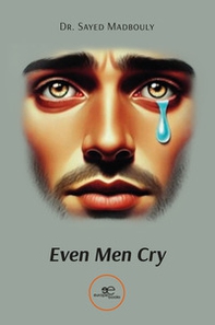 Even men cry - Librerie.coop