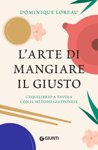 L'arte di mangiare il giusto - Librerie.coop