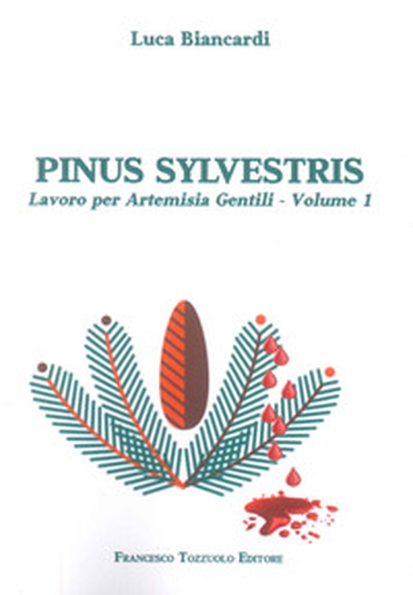 Pinus Sylvestris. Lavoro per Artemisia Gentili - Vol. 1 - Librerie.coop Pinus Sylvestris. Lavoro per Artemisia Gentili - Vol. 1 - Librerie.coop
