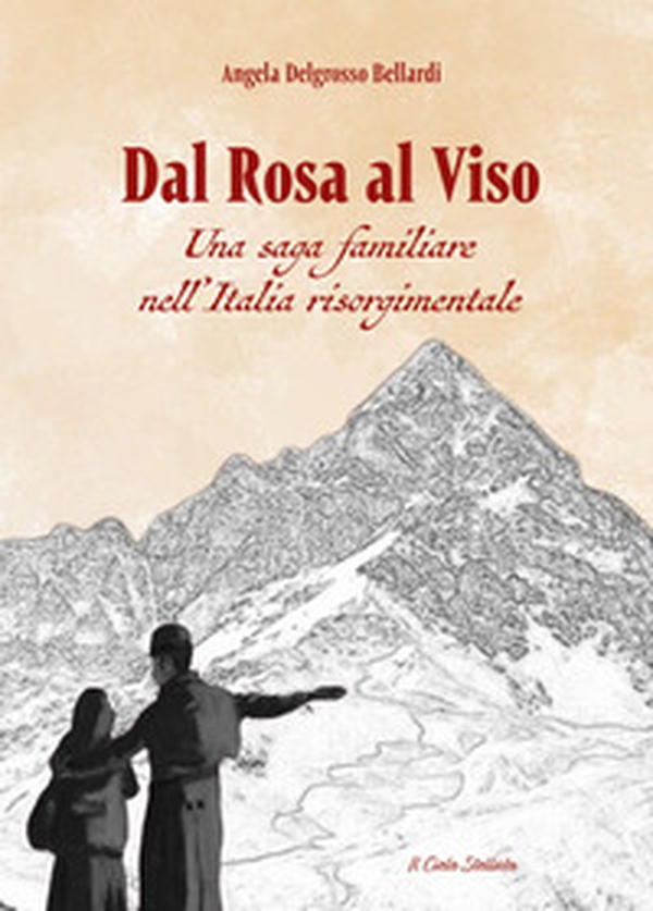 Dal rosa al viso. Una saga familiare nell'Italia risorgimentale - Librerie.coop Dal rosa al viso. Una saga familiare nell'Italia risorgimentale - Librerie.coop
