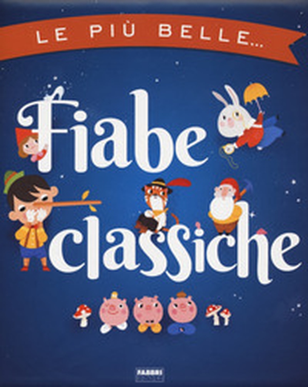 Le più belle fiabe classiche - Librerie.coop Le più belle fiabe classiche - Librerie.coop