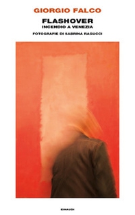 Flashover. Incendio a Venezia - Librerie.coop