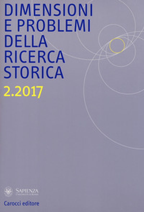 Dimensioni e problemi della ricerca storica. Rivista del Dipartimento di storia moderna e contemporanea dell'Università degli studi di Roma «La Sapienza» - Vol. 2 - Librerie.coop Dimensioni e problemi della ricerca storica. Rivista del Dipartimento di storia moderna e contemporanea dell'Università degli studi di Roma «La Sapienza» - Vol. 2 - Librerie.coop