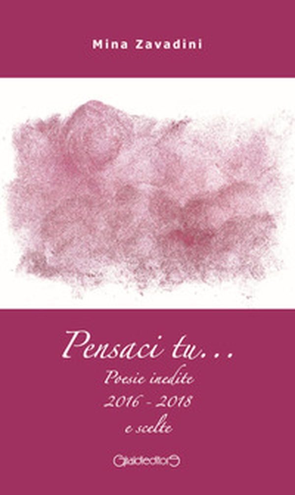 Pensaci tu... Poesie inedite 2016-2018 e scelte - Librerie.coop Pensaci tu... Poesie inedite 2016-2018 e scelte - Librerie.coop
