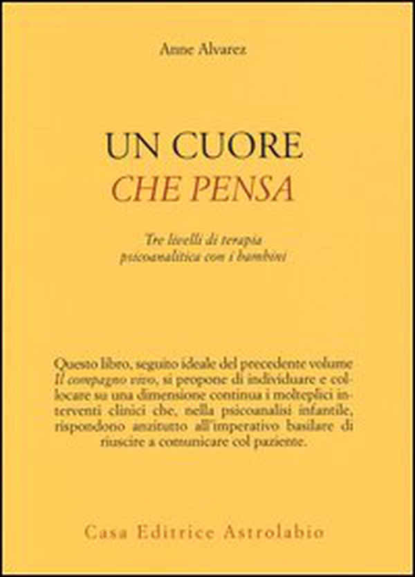 Un cuore che pensa. Tre livelli di terapia psicoanalitica con i bambini - Librerie.coop Un cuore che pensa. Tre livelli di terapia psicoanalitica con i bambini - Librerie.coop