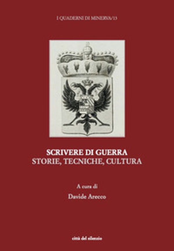 Scrivere di guerra. Storie, tecniche, cultura - Librerie.coop Scrivere di guerra. Storie, tecniche, cultura - Librerie.coop