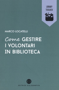 Come gestire i volontari in biblioteca - Librerie.coop