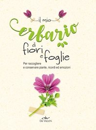 Il mio erbario di fiori e di foglie - Librerie.coop