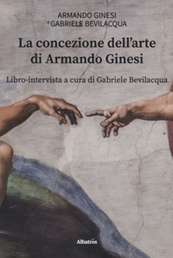 La concezione dell'arte di Armando Ginesi - Librerie.coop La concezione dell'arte di Armando Ginesi - Librerie.coop