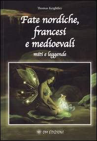 Fate nordiche, francesi e medioevali. Miti e leggende - Librerie.coop