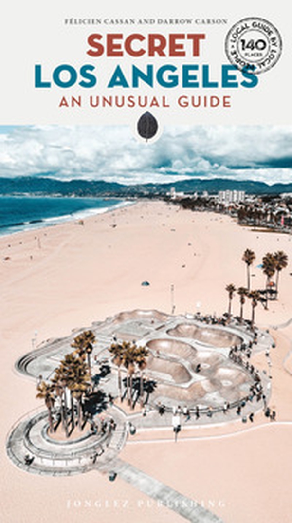 Secret Los Angeles. An unusual guide - Librerie.coop Secret Los Angeles. An unusual guide - Librerie.coop