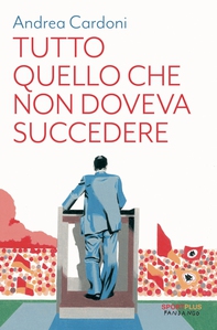 Tutto quello che non doveva succedere - Librerie.coop Tutto quello che non doveva succedere - Librerie.coop