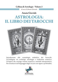 Astrologia: il libro dei tarocchi. Introduzione alla cosmologia simbolica dei Tarocchi - Librerie.coop