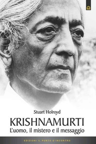 Krishnamurti. L'uomo, il mistero ed il messaggio - Librerie.coop Krishnamurti. L'uomo, il mistero ed il messaggio - Librerie.coop