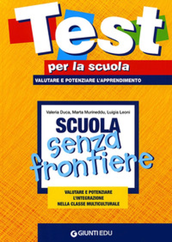 Scuola senza frontiere. Valutare e potenziare l'integrazione nella classe multiculturale - Librerie.coop Scuola senza frontiere. Valutare e potenziare l'integrazione nella classe multiculturale - Librerie.coop