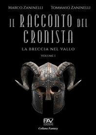 Il racconto del cronista. La breccia nel vallo - Vol. 1 - Librerie.coop Il racconto del cronista. La breccia nel vallo - Vol. 1 - Librerie.coop
