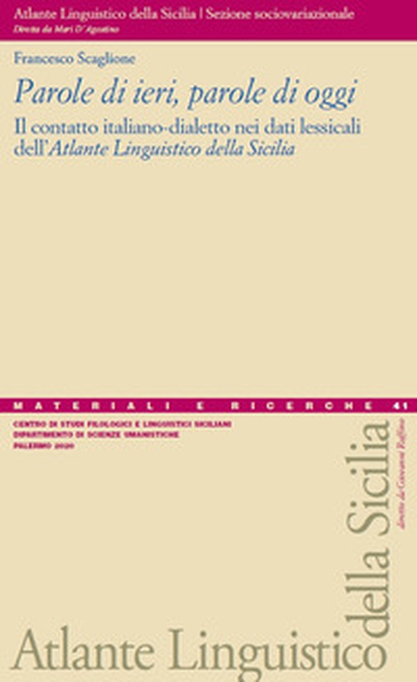 Parole di ieri, parole di oggi. Il contatto italiano-dialetto nei dati lessicali dell'«Atlante linguistico della Sicilia» - Librerie.coop Parole di ieri, parole di oggi. Il contatto italiano-dialetto nei dati lessicali dell'«Atlante linguistico della Sicilia» - Librerie.coop
