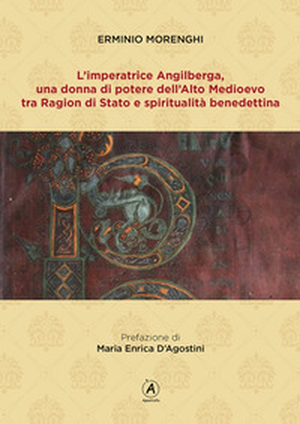 L'imperatrice Angilberga. Una donna di potere dell'Alto Medioevo tra Ragion di Stato e spiritualità benedettina - Librerie.coop L'imperatrice Angilberga. Una donna di potere dell'Alto Medioevo tra Ragion di Stato e spiritualità benedettina - Librerie.coop