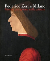 Federico Zeri e Milano. Giorno per giorno nella pittura - Librerie.coop